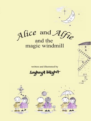 cover image of Alice and Alfie and the magic windmill